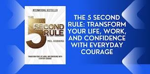 The 5 Second Rule: Transform your Life, Work, and Confidence with Everyday Courage