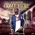 F! MUSIC: Hecheches (@talk2hhs) ft Kasablanka - Come Here (Prod. by Dacuzic) | @FoshoENT_Radio