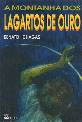 A montanha dos lagartos dourados | Renato Chagas | Editora: FTD (São Paulo-SP) | Coleção: Que mistério é esse? | 1993-1997 | ISBN: 85-322-1144-5 | Ilustrações: Rogério Borges |