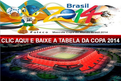 CLIC NO LINK E BAIXE A TABELA DA COPA 2014 NO FORMATO EXCEL