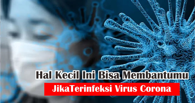 Hal Kecil Ini Bisa Membantumu Jika Terinfeksi Virus Corona 