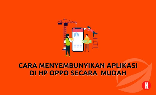 Cara Menyembunyikan Aplikasi di HP Oppo Secara  Mudah