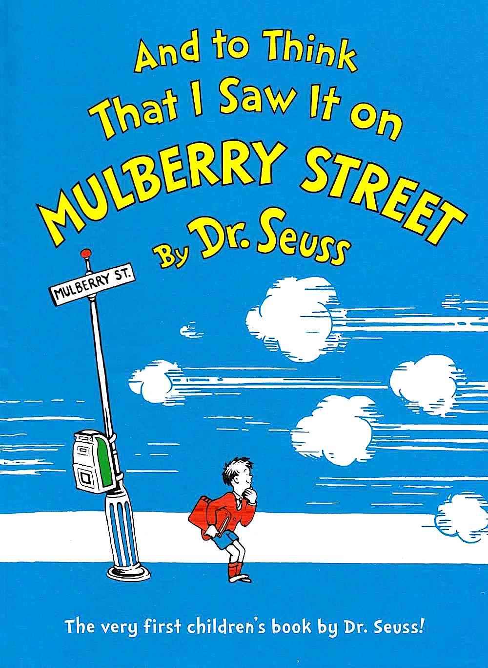 Dr. Seuss Mulberry street Dr. Seuss, and to think that I saw it on Mulberry street