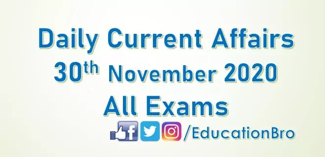 Daily Current Affairs 30th November 2020 For All Government Examinations