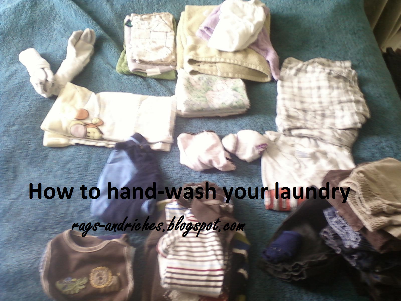 Rags and Riches How to HandWash Your Clothes
