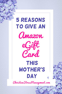 5 Reasons to give an Amazon Gift Card this Mothers Day