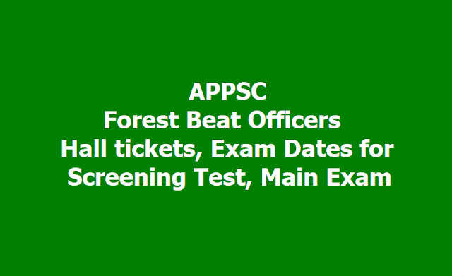 APPSC Forest Beat Officers Hall tickets, Exam Dates for Screening Test, Main Exam 2019 APPSC Forest Beat Officers Hall tickets, Exam Dates for Screening Test, Main Exam 2019