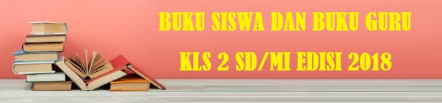 diatur melalui Peraturan Menteri Pendidikan dan Kebudayaan Nomor BUKU SISWA DAN BUKU GURU KELAS 2 SD MI KURIKULUM 2013 EDISI REVISI 2018-2019