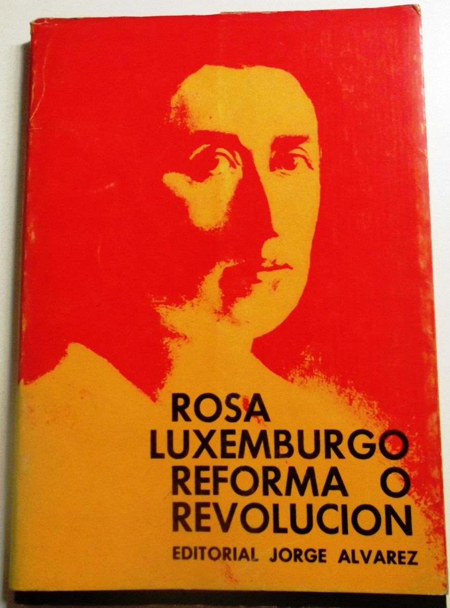 Alegría Rosa Luxemburgo. Reforma o revolución