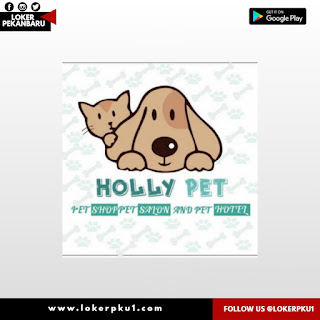 Lowongan Kerja Hollypet Pekanbaru Terbaru April 2020