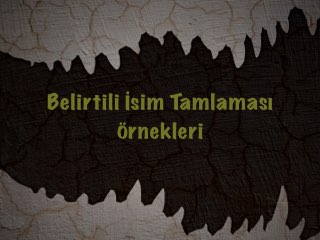 Belirtili İsim Tamlaması Örnekleri