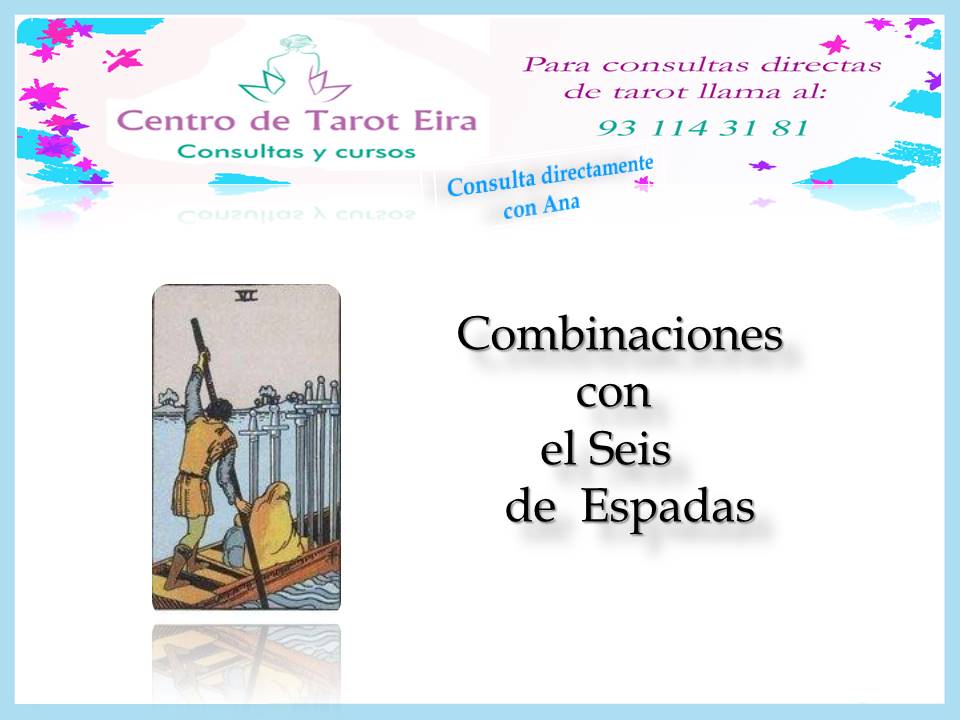 Ana Tarot COMBINACIONES / SEIS ESPADAS