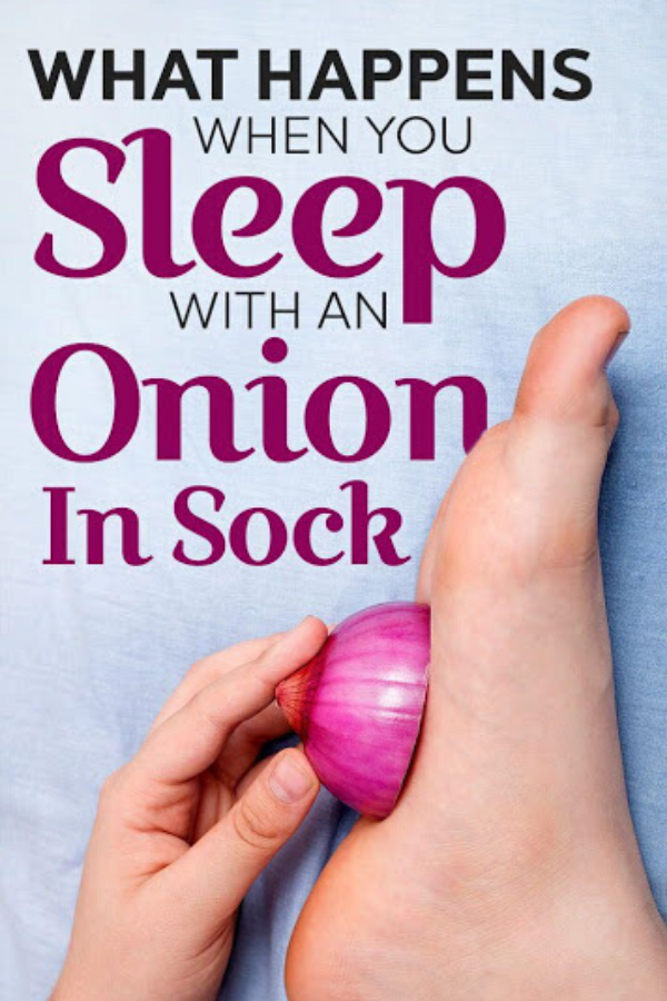 6 THINGS THAT HAPPEN WHEN YOU SLEEP WITH AN ONION IN YOUR SOCK