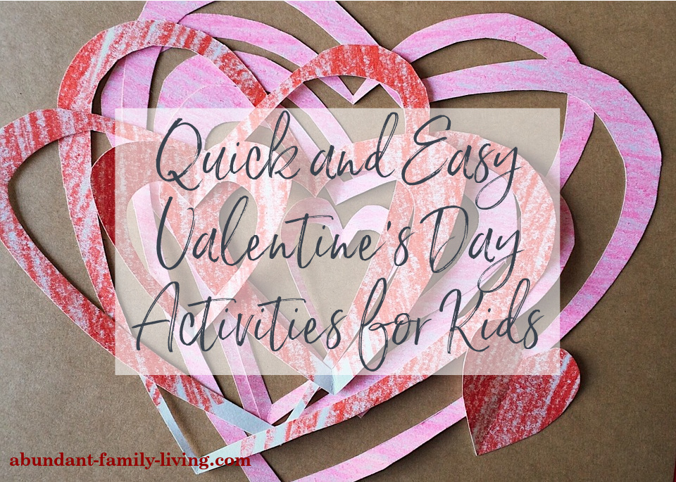 abundant-family-living-10-quick-and-easy-valentine-s-day-activities