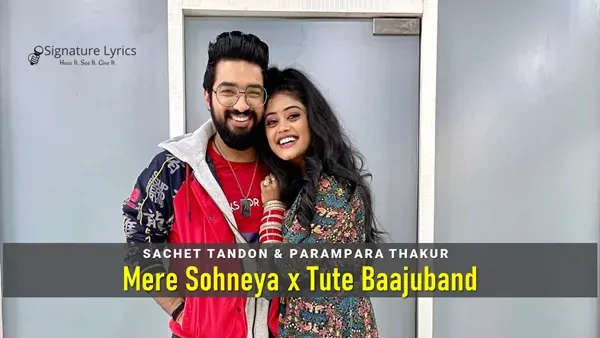 Mere Sohneya Lyrics - Sachet Parampara