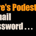 John Podesta: WikiLeaks makes his password public ... and it is ▼