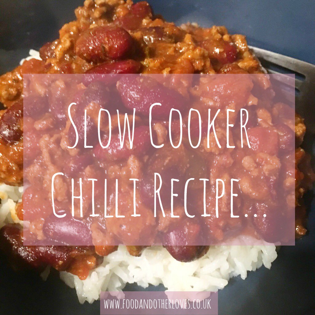 Slow Cooker Chilli Recipe Food and Other Loves