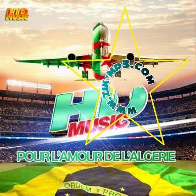 Compil HD Music - Pour L'Amour De L'Algérie 2014 Vol2