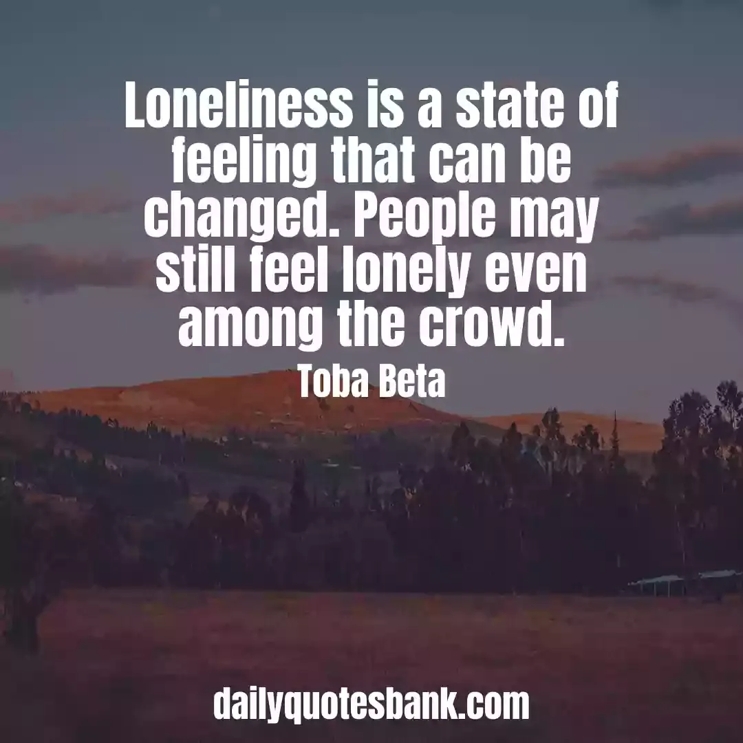 Feeling Lonely Quotes Words Of Wisdom