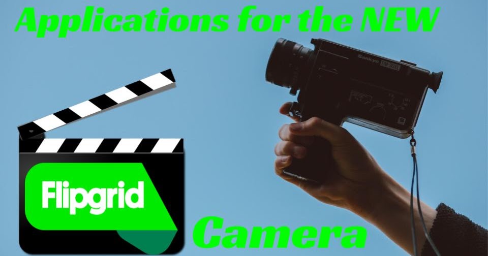 Applications for Flipgrid Camera in the Classroom.
