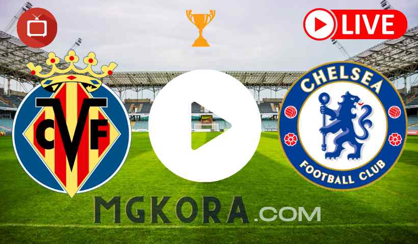 بث مباشر | مشاهدة مباراة تشيلسي وفياريال اليوم 8-11-2021 في السوبر الأوروبي