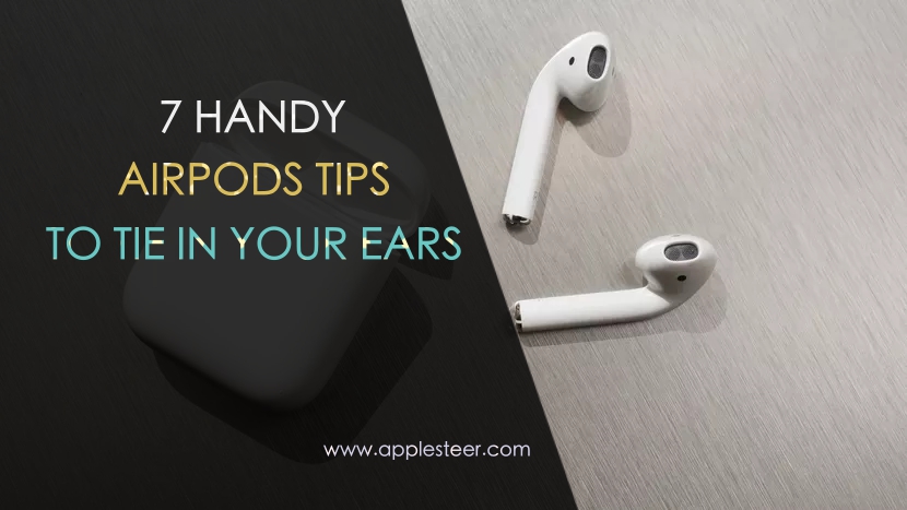 AirPods: 7 Handy Tips to Tie in Your Ears