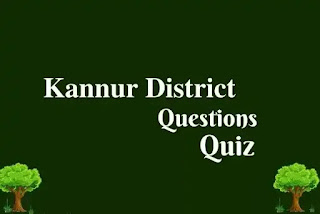 Kannur District PSC Question Answers Malayalam