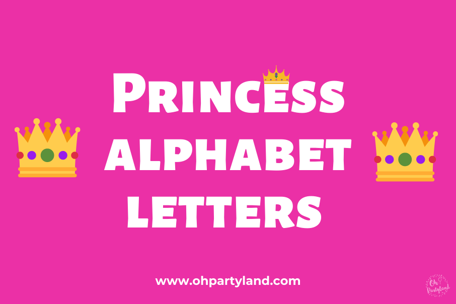 Princess Alphabet Oh Partyland Princess Alphabet Oh Partyland