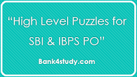 High Level Puzzles Questions with Answers High Level Puzzles Questions with Answers - SBI PO IBPS SSC CGL CAT