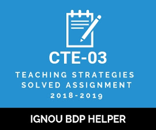 IGNOU BDP CTE-03 Solved Assignment 2018-2019