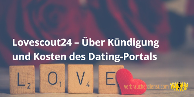 Titel: Lovescout24 – Über Kündigung und Kosten des Dating-Portals