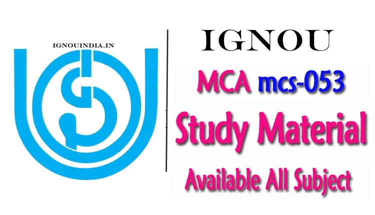 IGNOU MCA MCS-053 Study Material download, IGNOU MCA MCS-053 Study Material, MCA MCS-053 Study Material,  MCS-053 Study Material 