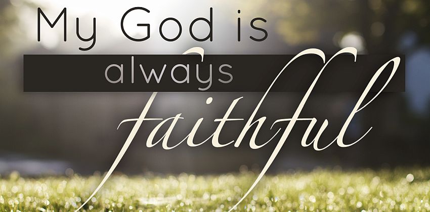 God is too faithful to fail you 4 God is too faithful to fail you