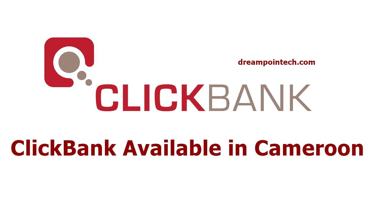 ClickBank Available in Cameroon: How to Create/Open Account?