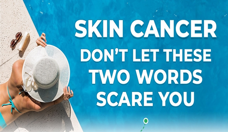 Skin Cancer – Don’t Let These Two Words Scare You #infographic