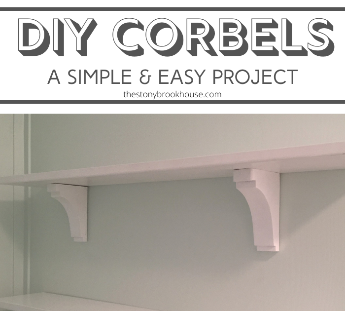 Easy DIY Corbels The Stonybrook House