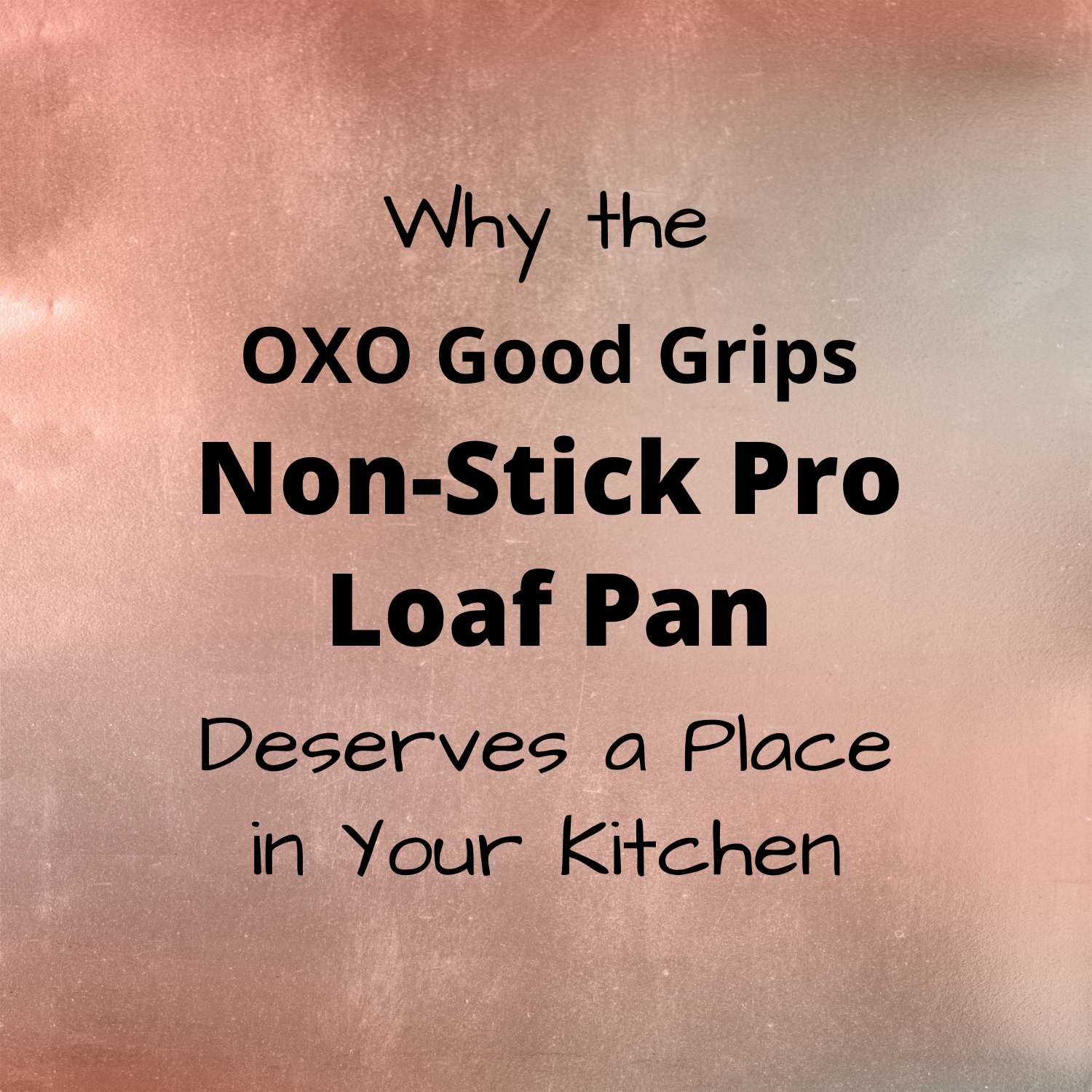 OXO Good Grips Non-Stick Pro Loaf Pan Review