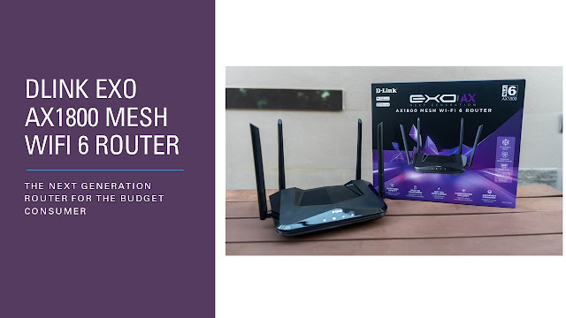 D-Link EXO AX1800 Mesh WiFi 6 Router: The Next Generation Router for the Budget Cnsumer
