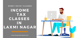 Income tax classes in laxmi nagar