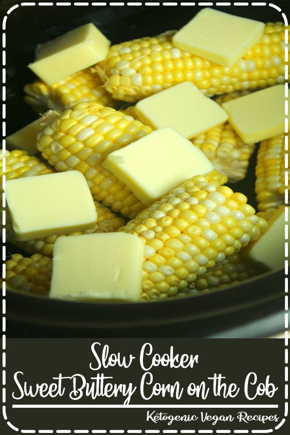 Slow Cooker Sweet Buttery Corn on the Cob Best Food For Dinner