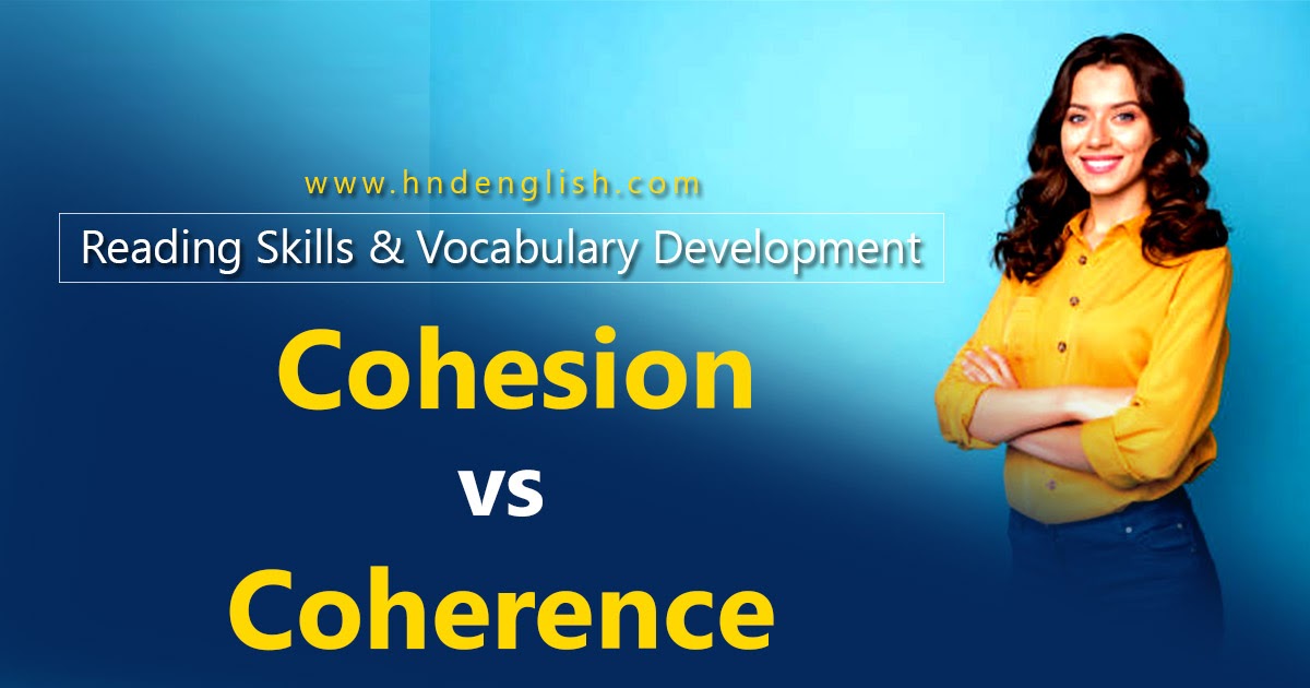 coherence vs cohesion coherence vs cohesion