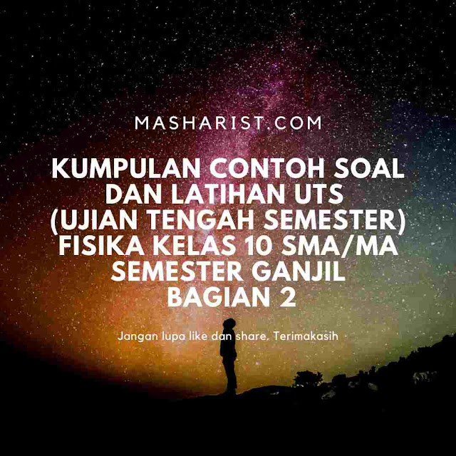 Kumpulan Contoh Soal Fisika Kelas 10 Semester 1 Dan