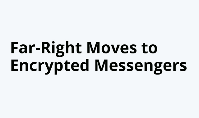 A large number of America’s Far-Rights shift to encrypted messengers A large number of America’s Far-Rights shift to encrypted messengers