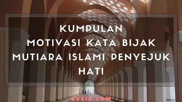 Kumpulan Motivasi Kata Bijak Islami Penyejuk Hati Buzid