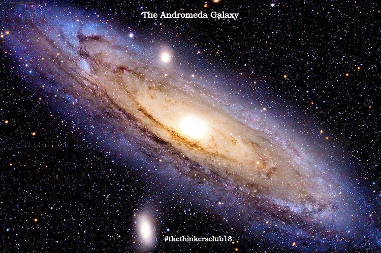 The Andromeda Galaxy - The Thinkers' Club