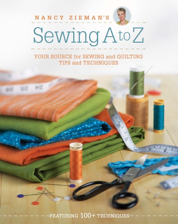 Nancy Zieman's Sewing A to Z: Your Source for Sewing and Quilting Tips and Techniques Nancy Zieman's Sewing A to Z: Your Source for Sewing and Quilting Tips and Techniques