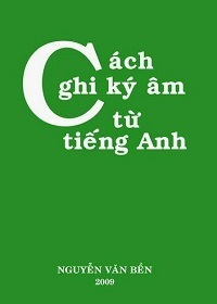 Cách Ghi ký Âm Từ Tiếng Anh - Nguyễn Văn Bền
