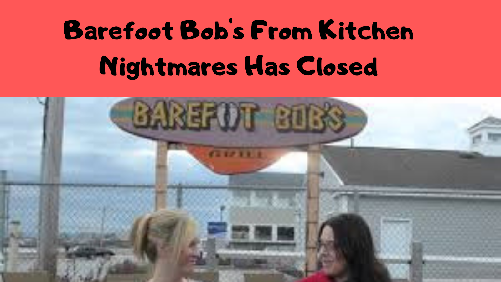 Barefoot Bob S From Kitchen Nightmares Has Closed