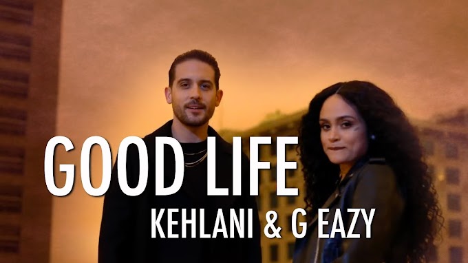 G-Eazy - Kehlani - Good Life