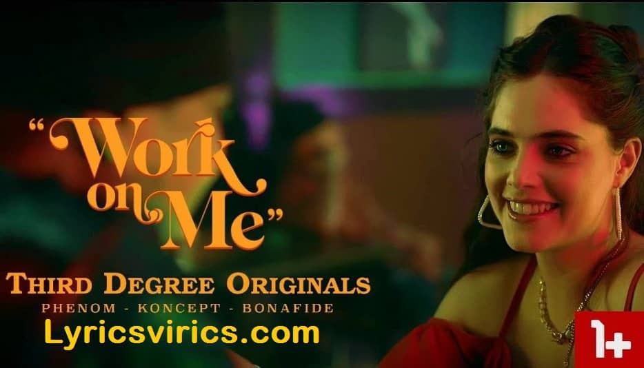 Work On Me Lyrics Tdo Third Degree Originals Lyrisvirics Com